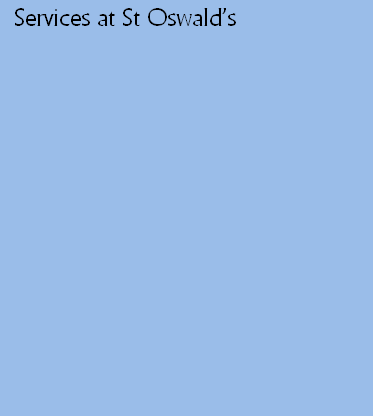 Services at St Oswald’s