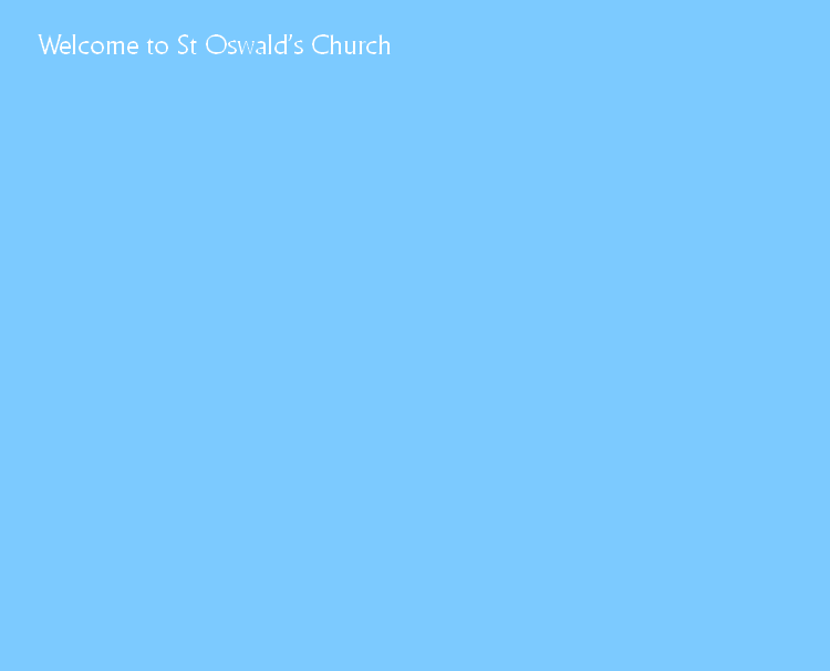Welcome to St Oswald’s Church